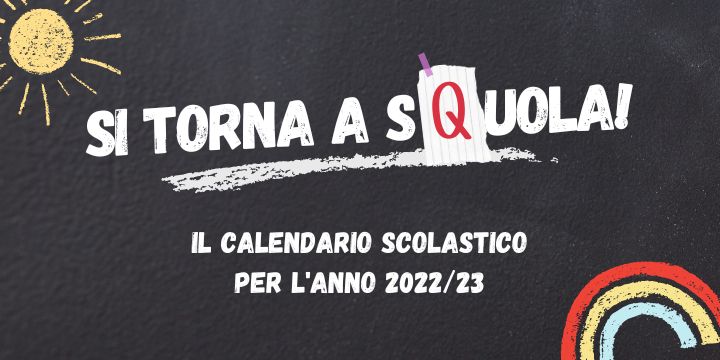 Inizio Scuole. Il Calendario per l’Anno Scolastico 2022/23
